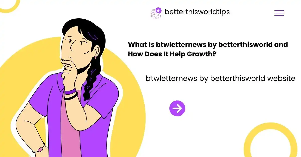 btwletternews by betterthisworld website